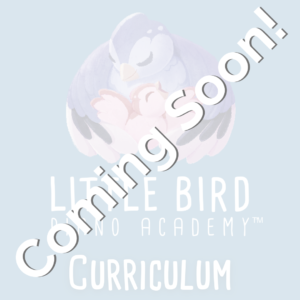 Little Bird Piano Academy Curriculum, Coming Soon